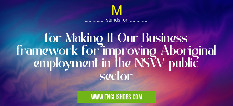 M means for Making It Our Business framework for improving Aboriginal employment in the NSW public sector M