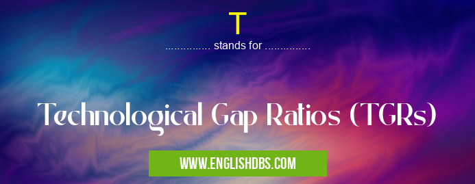 T means Technological Gap Ratios (TGRs) T