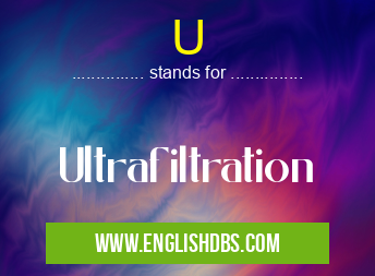 U means Ultrafiltration U