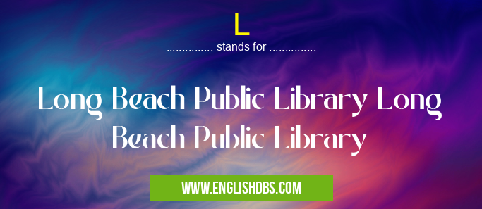 L means Long Beach Public Library Long Beach Public Library L