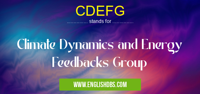 CDEFG means Climate Dynamics and Energy Feedbacks Group CDEFG