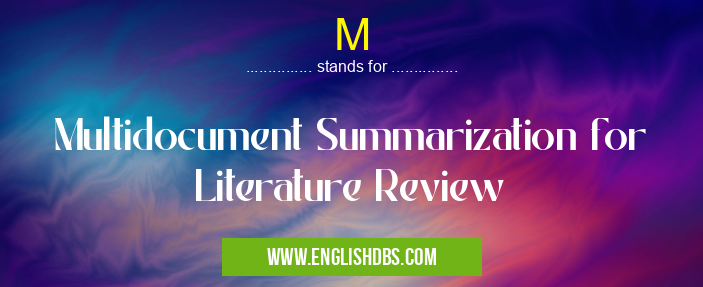 M means Multidocument Summarization for Literature Review M