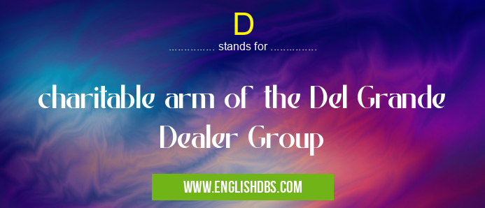 D means charitable arm of the Del Grande Dealer Group D