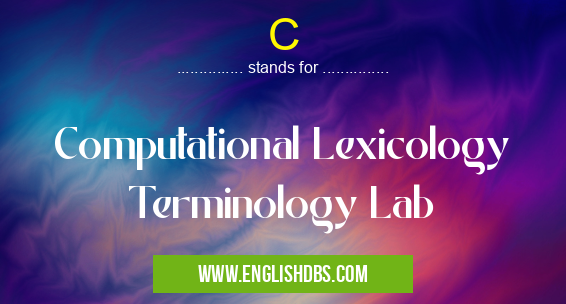 C means Computational Lexicology Terminology Lab C