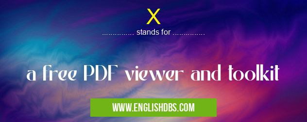 X means a free PDF viewer and toolkit X