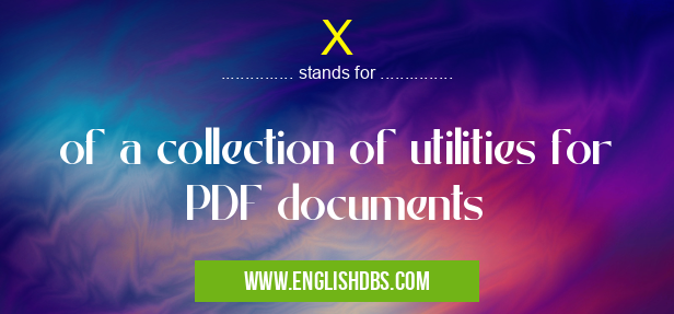 X means of a collection of utilities for PDF documents X