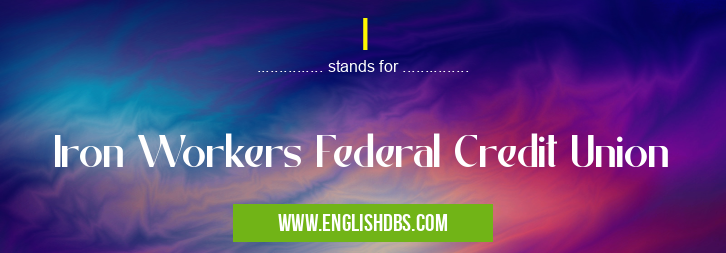 I means Iron Workers Federal Credit Union I