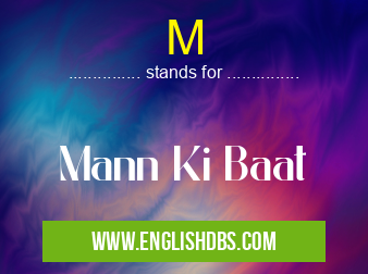 M means Mann Ki Baat M