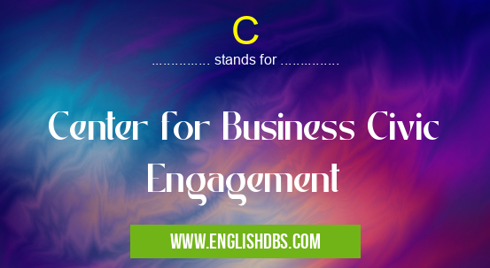 C means Center for Business Civic Engagement C