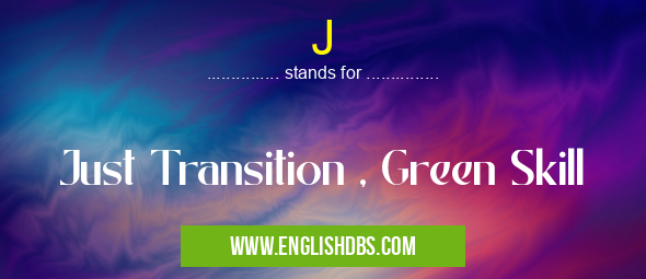 J means Just Transition , Green Skill J