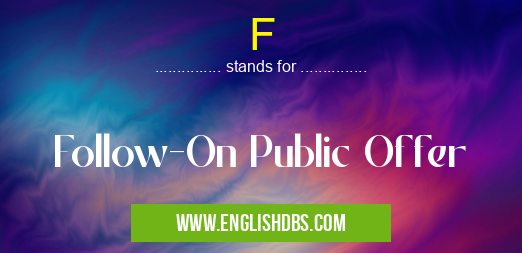 F means Follow-On Public Offer F