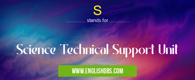 S means Science Technical Support Unit S