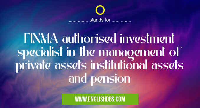 O means FINMA authorised investment specialist in the management of private assets institutional assets and pension O
