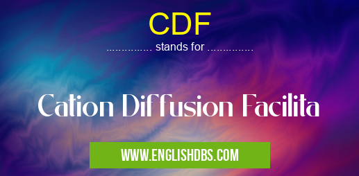 CDF means Cation Diffusion Facilita CDF