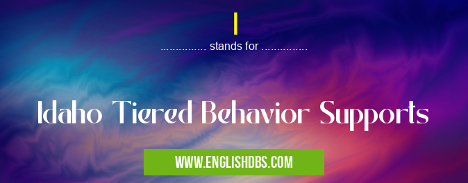I means Idaho Tiered Behavior Supports I