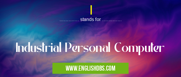 I means Industrial Personal Computer I
