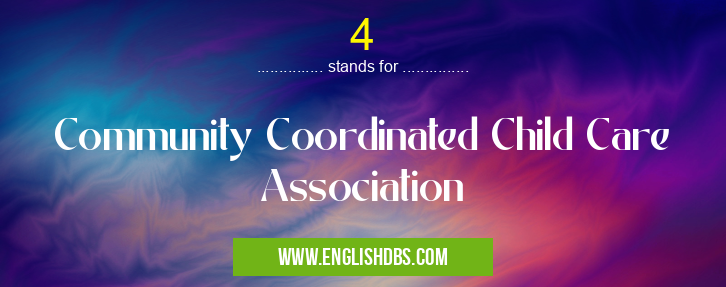 4 means Community Coordinated Child Care Association 4