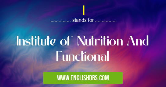 I means Institute of Nutrition And Functional I