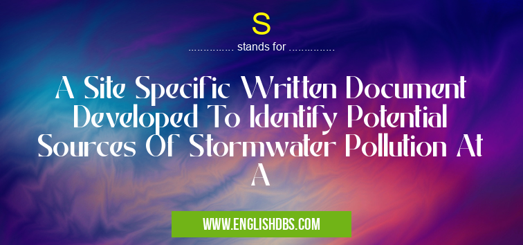 S means A Site Specific Written Document Developed To Identify Potential Sources Of Stormwater Pollution At A S