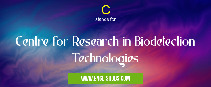 C means Centre for Research in Biodetection Technologies C