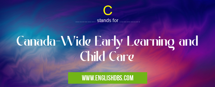 C means Canada-Wide Early Learning and Child Care C