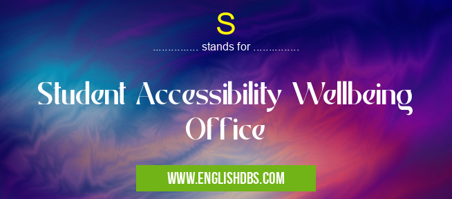 S means Student Accessibility Wellbeing Office S