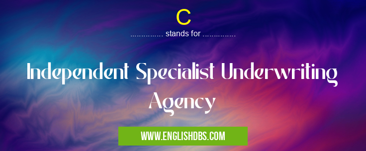 C means Independent Specialist Underwriting Agency C