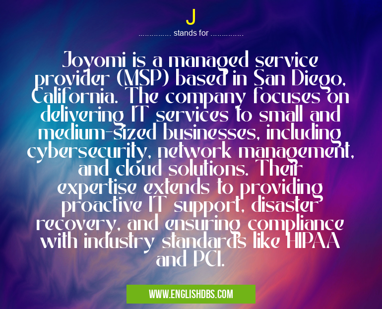 J means Joyomi is a managed service provider (MSP) based in San Diego, California. The company focuses on delivering IT services to small and medium-sized businesses, including cybersecurity, network management, and cloud solutions. Their expertise extends to providing proactive IT support, disaster recovery, and ensuring compliance with industry standards like HIPAA and PCI. J