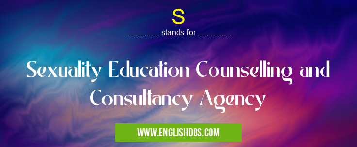 S means Sexuality Education Counselling and Consultancy Agency S