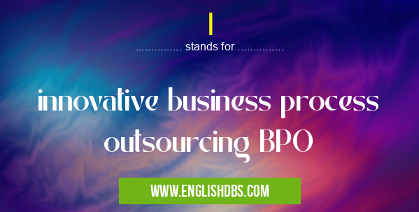 I means innovative business process outsourcing BPO I