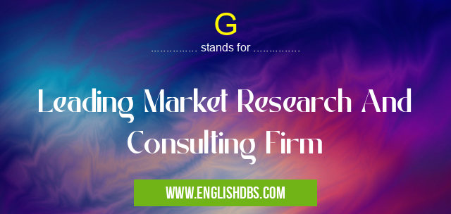 G means Leading Market Research And Consulting Firm G