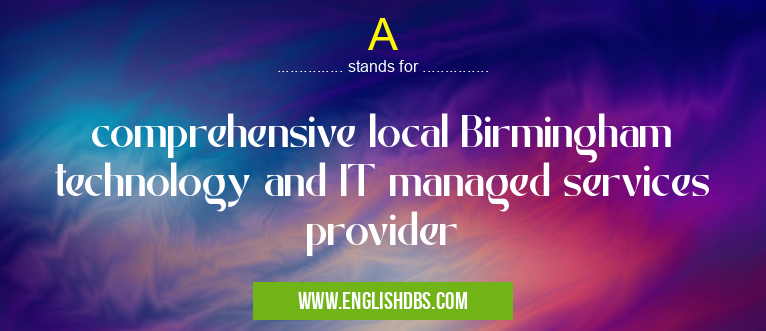 A means comprehensive local Birmingham technology and IT managed services provider A