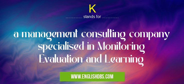 K means a management consulting company specialised in Monitoring Evaluation and Learning K