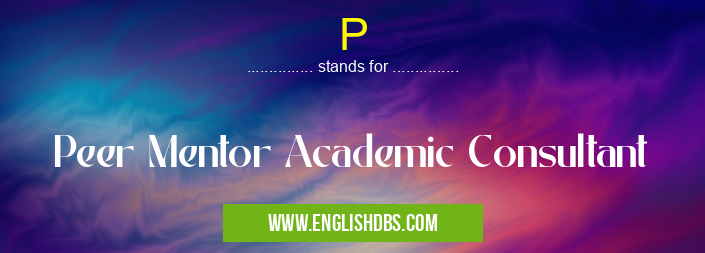 P means Peer Mentor Academic Consultant P