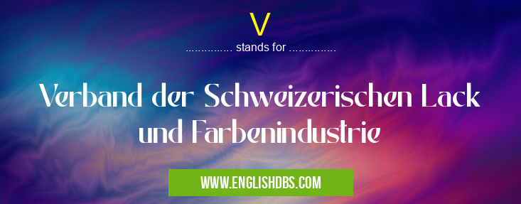 V means Verband der Schweizerischen Lack und Farbenindustrie V