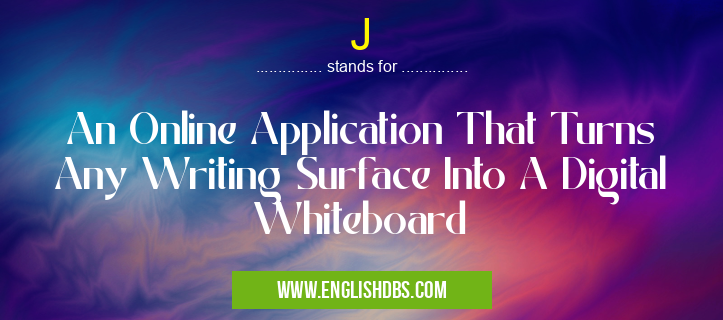 J means An Online Application That Turns Any Writing Surface Into A Digital Whiteboard J