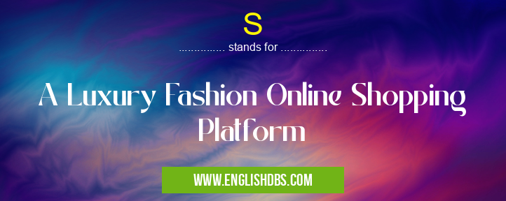S means A Luxury Fashion Online Shopping Platform S