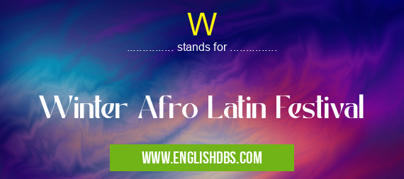 W means Winter Afro Latin Festival W