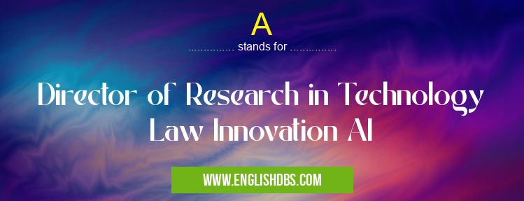 A means Director of Research in Technology Law Innovation AI A