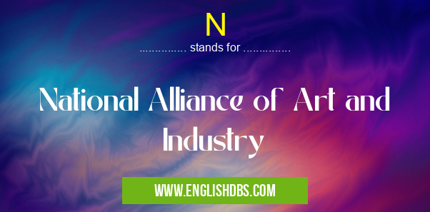 N means National Alliance of Art and Industry N