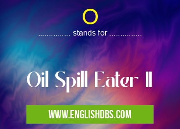 O means Oil Spill Eater II O