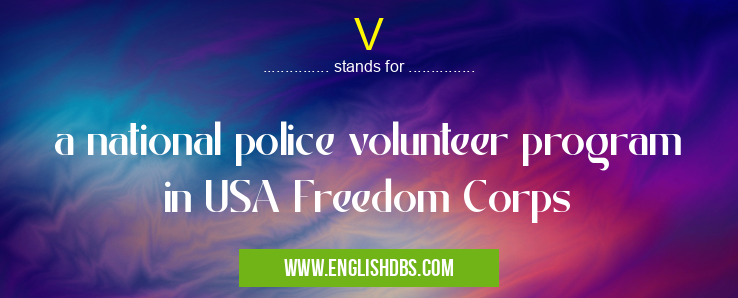 V means a national police volunteer program in USA Freedom Corps V
