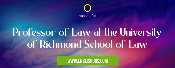 O means Professor of Law at the University of Richmond School of Law O