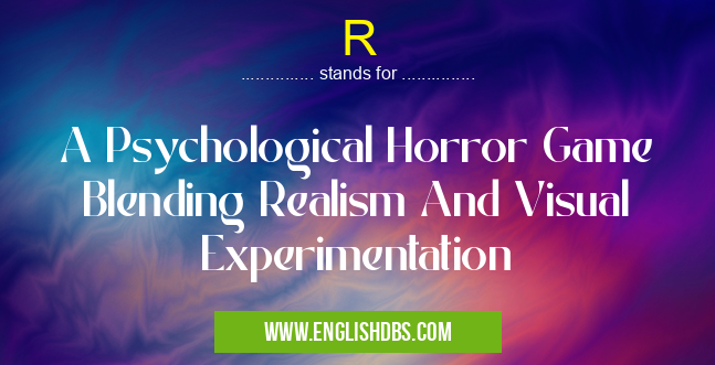 R means A Psychological Horror Game Blending Realism And Visual Experimentation R