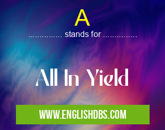A means All In Yield A