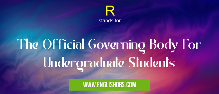 R means The Official Governing Body For Undergraduate Students R