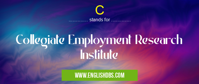 C means Collegiate Employment Research Institute C