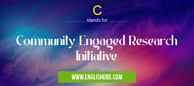 C means Community Engaged Research Initiative C