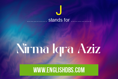 J means Nirma Iqra Aziz J