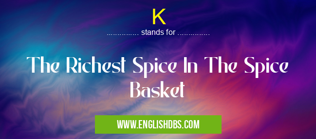 K means The Richest Spice In The Spice Basket K